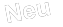 Neu